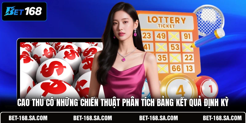 Cao thủ có những chiến thuật phân tích bảng kết quả định kỳ