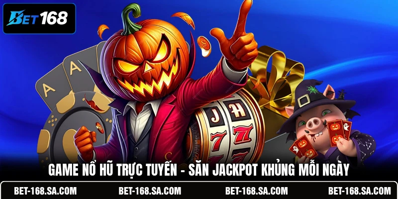 Game Nổ Hũ Trực Tuyến