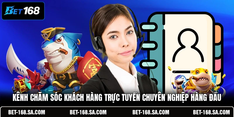 Kênh chăm sóc khách hàng trực tuyến chuyên nghiệp hàng đầu