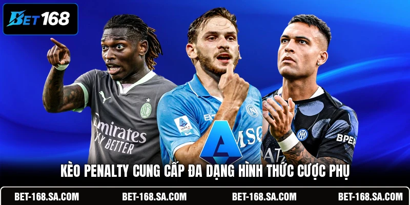 Kèo Penalty cung cấp đa dạng hình thức cược phụ