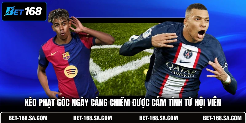 Kèo phạt góc ngày càng chiếm được cảm tình từ hội viên