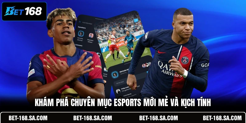 Khám phá chuyên mục esports mới mẻ và kịch tính