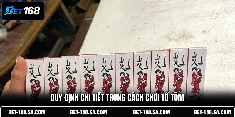Quy định chi tiết trong cách chơi Tổ Tôm