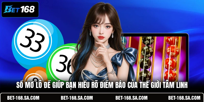 Sổ mơ lô đề giúp bạn hiểu rõ điềm báo của thế giới tâm linh