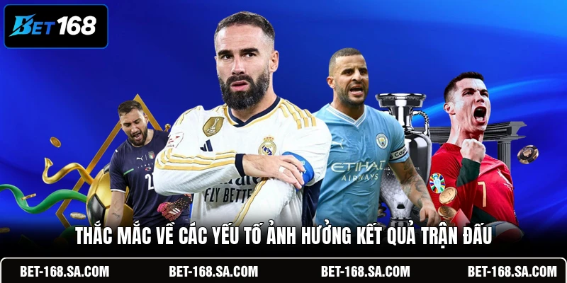Thắc mắc về các yếu tố ảnh hưởng kết quả trận đấu