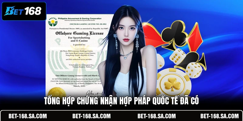 Tổng hợp chứng nhận hợp pháp quốc tế đã có