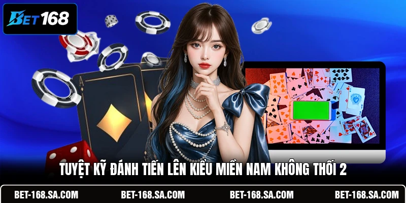 Tuyệt kỹ đánh Tiến Lên kiểu Miền Nam không thối 2