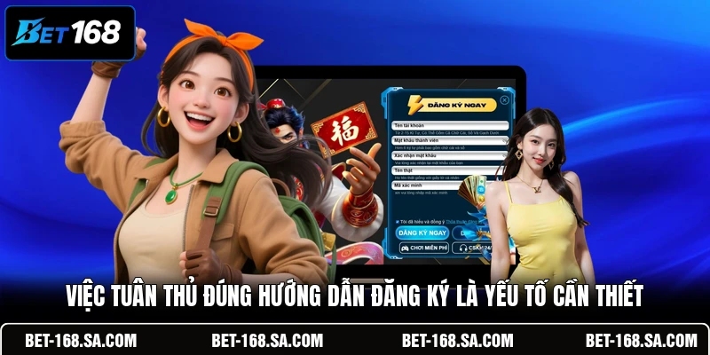 Việc tuân thủ đúng hướng dẫn đăng ký là yếu tố cần thiết