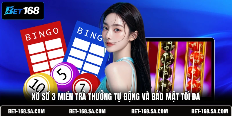 Xổ số 3 miền trả thưởng tự động và bảo mật tối đa